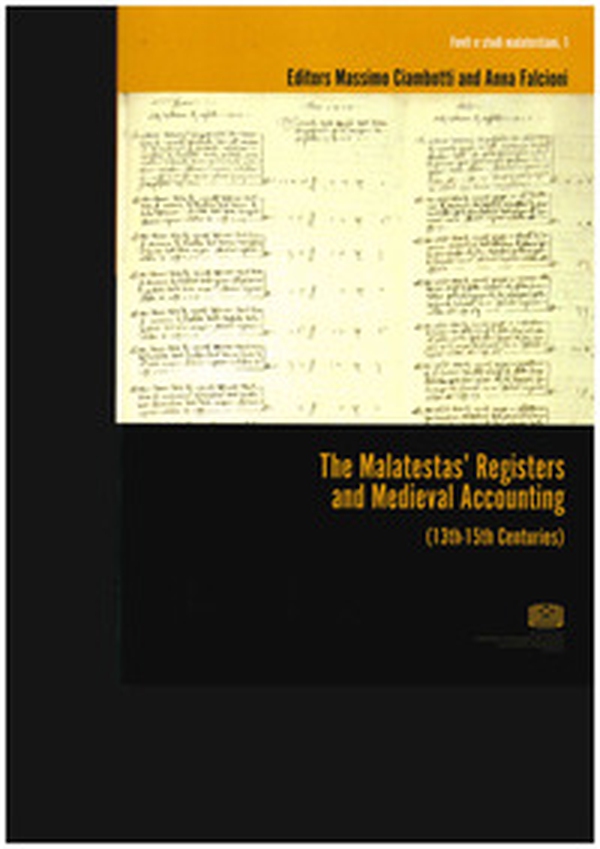 The Malatestas' registers and medieval accounting (13th-15th centuries). Ediz. inglese e italiana - Librerie.coop