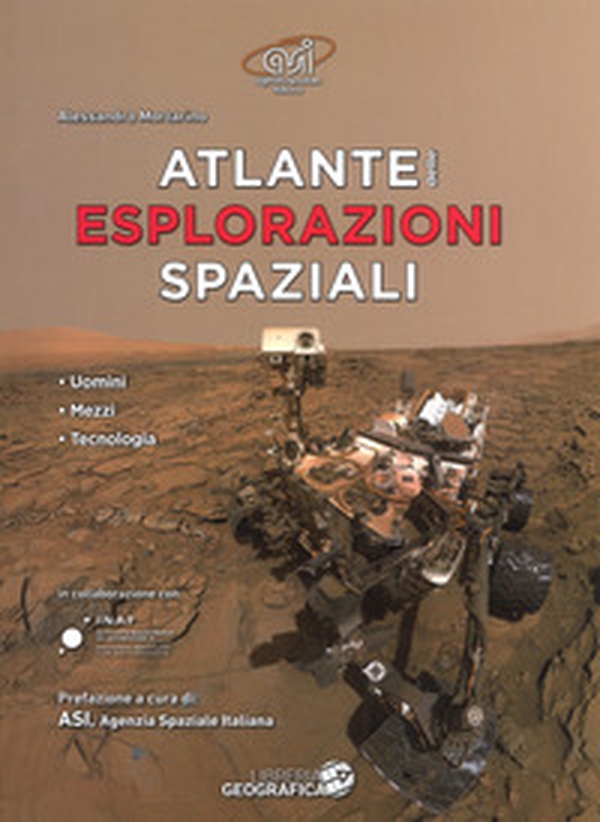 Atlante delle esplorazioni spaziali. Uomini, missioni, tecnologie - Librerie.coop Atlante delle esplorazioni spaziali. Uomini, missioni, tecnologie - Librerie.coop