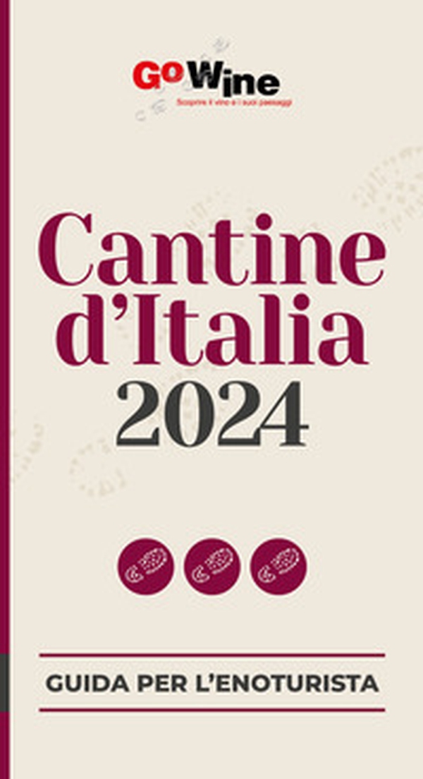 Cantine d'Italia 2024. Guida per il turista del vino - Librerie.coop Cantine d'Italia 2024. Guida per il turista del vino - Librerie.coop