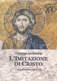 L'imitazione di Cristo. La perfezione ascetica - Librerie.coop L'imitazione di Cristo. La perfezione ascetica - Librerie.coop