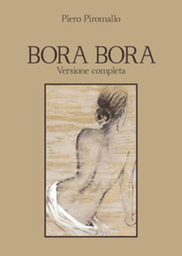 Bora Bora. Versione completa - Librerie.coop Bora Bora. Versione completa - Librerie.coop