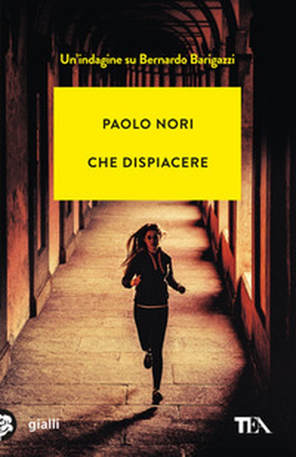 Che dispiacere. Un'indagine su Bernardo Barigazzi - Librerie.coop Che dispiacere. Un'indagine su Bernardo Barigazzi - Librerie.coop