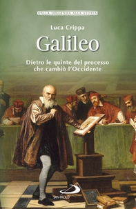Galileo. Dietro le quinte del processo che cambiò l'Occidente - Librerie.coop