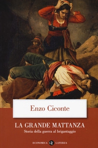 La grande mattanza. Storia della guerra al brigantaggio - Librerie.coop La grande mattanza. Storia della guerra al brigantaggio - Librerie.coop
