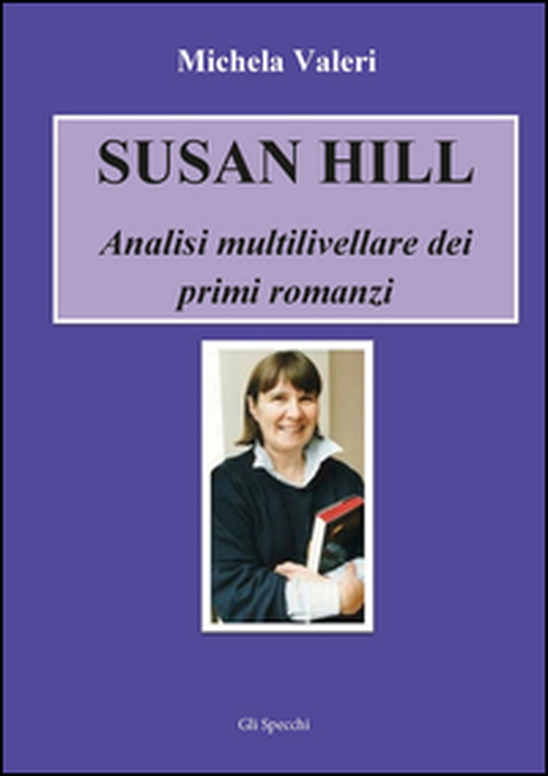 Susan Hill. Analisi multilivellare dei primi romanzi - Librerie.coop