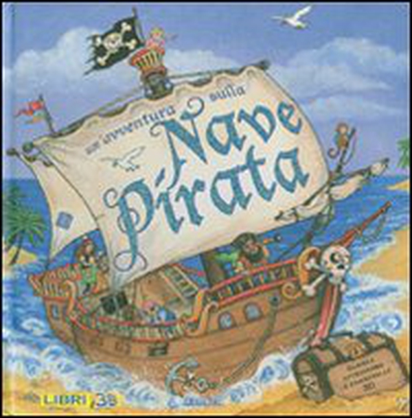 Un'avventura sulla nave pirata. Libro pop-up - Librerie.coop Un'avventura sulla nave pirata. Libro pop-up - Librerie.coop