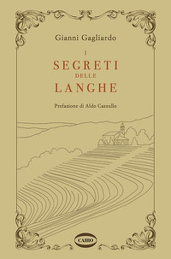 I segreti delle Langhe - Librerie.coop I segreti delle Langhe - Librerie.coop
