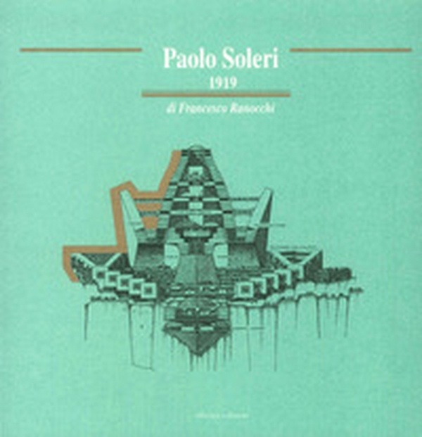 Paolo Soleri (1919) - Librerie.coop Paolo Soleri (1919) - Librerie.coop