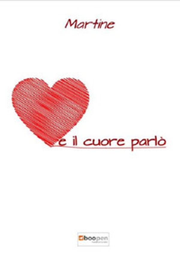 E il cuore parlò - Librerie.coop E il cuore parlò - Librerie.coop
