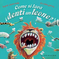 Come si lava i denti un leone? - Librerie.coop