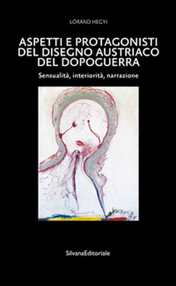 Aspetti e protagonisti del disegno austriaco del dopoguerra. Sensualità, interiorità, narrazione - Librerie.coop Aspetti e protagonisti del disegno austriaco del dopoguerra. Sensualità, interiorità, narrazione - Librerie.coop