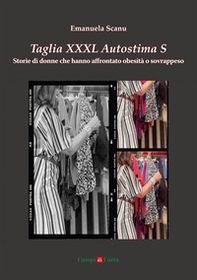 Taglia XXXL Autostima S. Storie di donne che hanno affrontato obesità o sovrappeso - Librerie.coop Taglia XXXL Autostima S. Storie di donne che hanno affrontato obesità o sovrappeso - Librerie.coop