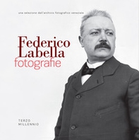 Federico Labella. Fotografie. Nell'Isernia di fine Ottocento - Librerie.coop