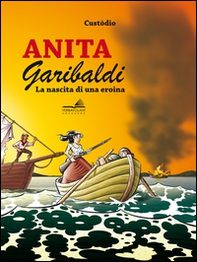 Anita Garibaldi. La nascita di una eroina - Librerie.coop Anita Garibaldi. La nascita di una eroina - Librerie.coop