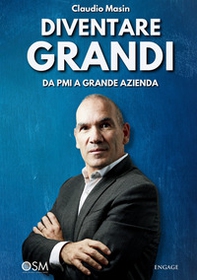 Diventare grandi. Da PMI a grande azienda - Librerie.coop