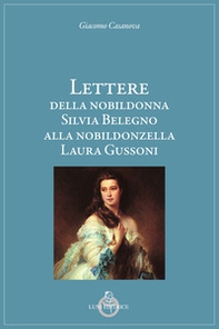 Lettere della nobildonna Silvia Belegno alla nobildonzella Laura Gussoni - Librerie.coop
