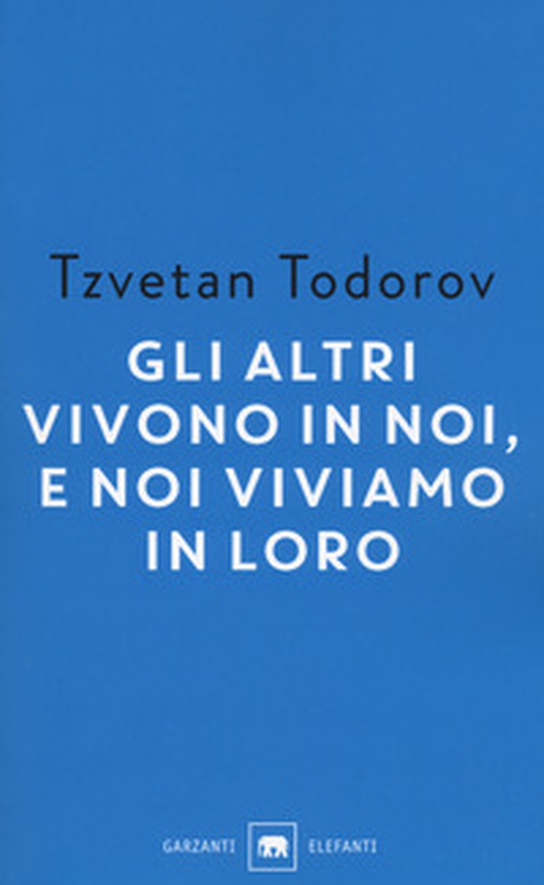 Gli altri vivono in noi, e noi viviamo in loro. Saggi 1938-2008 - Librerie.coop Gli altri vivono in noi, e noi viviamo in loro. Saggi 1938-2008 - Librerie.coop