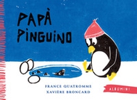 Papà pinguino - Librerie.coop Papà pinguino - Librerie.coop