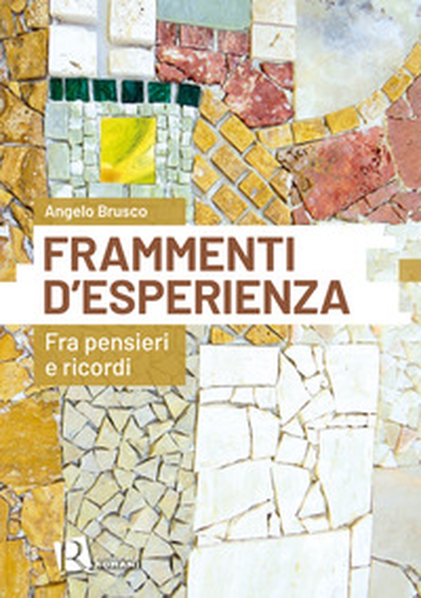 Frammenti d'esperienza. Fra pensieri e ricordi - Librerie.coop