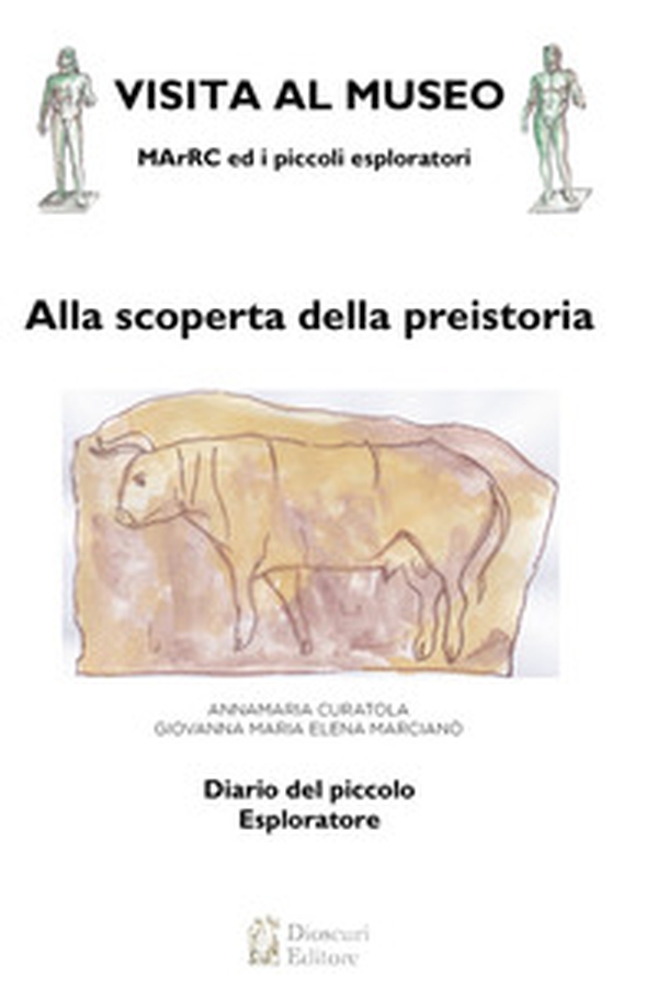 Alla scoperta della preistoria. Visita al museo. MArRC ed i piccoli esploratori - Librerie.coop Alla scoperta della preistoria. Visita al museo. MArRC ed i piccoli esploratori - Librerie.coop