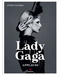 Lady Gaga. Applause. Ediz. italiana - Librerie.coop