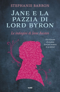 Jane e la pazzia di Lord Byron. Le indagini di Jane Austen - Librerie.coop