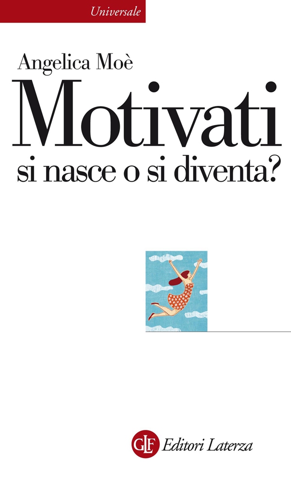 Motivati si nasce o si diventa? - Librerie.coop Motivati si nasce o si diventa? - Librerie.coop