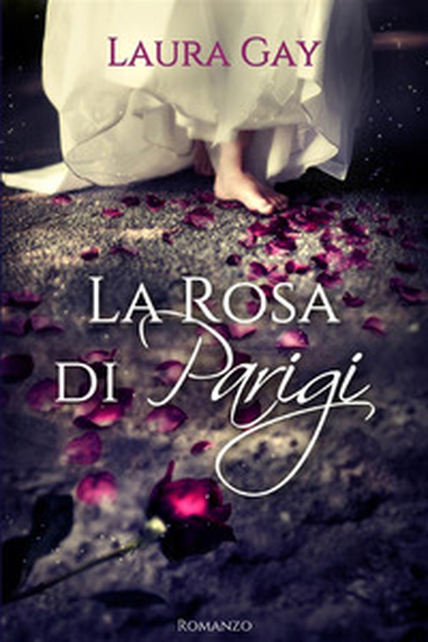 La rosa di Parigi - Librerie.coop La rosa di Parigi - Librerie.coop