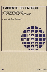 Ambiente ed energia. Scelte energetiche e partecipazione popolare - Librerie.coop