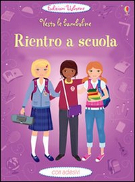 Rientro a scuola. Vesto le bamboline. Con adesivi - Librerie.coop Rientro a scuola. Vesto le bamboline. Con adesivi - Librerie.coop