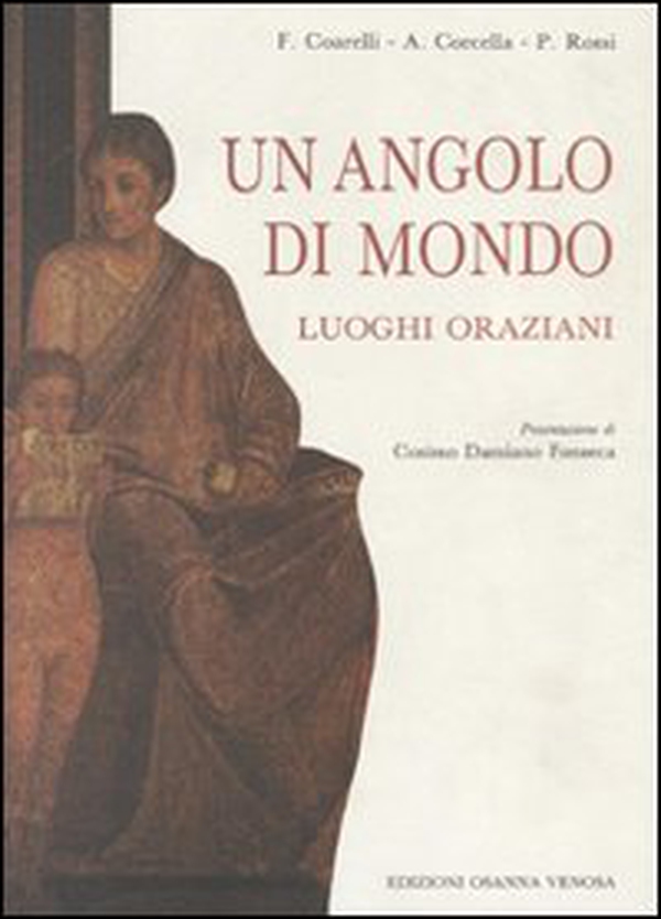 Un angolo di mondo. I luoghi oraziani - Librerie.coop Un angolo di mondo. I luoghi oraziani - Librerie.coop