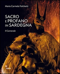 Sacro e profano in Sardegna. Il carnevale. La Settimana Santa - Librerie.coop