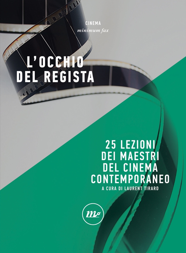 L’occhio del regista. 25 lezioni dei maestri del cinema contemporaneo - Librerie.coop L’occhio del regista. 25 lezioni dei maestri del cinema contemporaneo - Librerie.coop