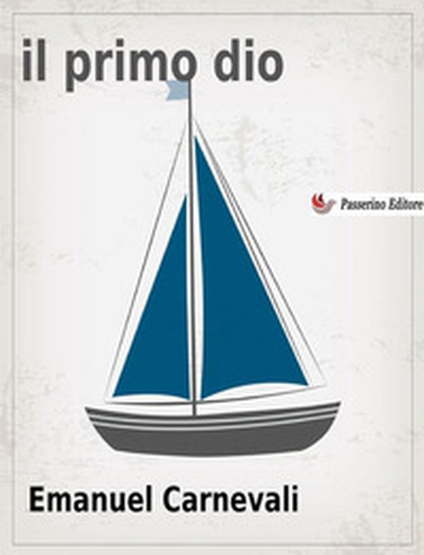 Il primo dio - Librerie.coop Il primo dio - Librerie.coop