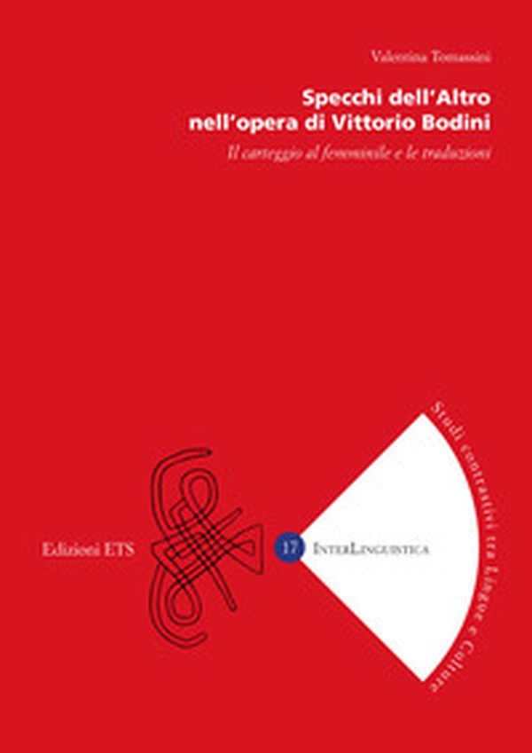 Specchi dell'Altro nell'opera di Vittorio Bodini. Il carteggio femminile e le traduzioni - Librerie.coop