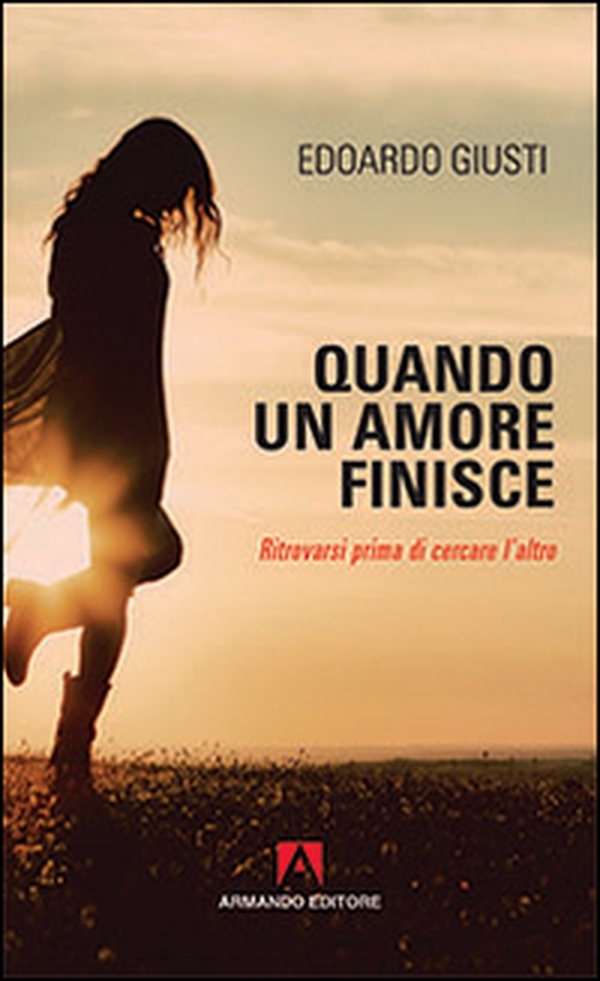 Quando un amore finisce. Ritrovarsi prima di cercare l'altro - Librerie.coop Quando un amore finisce. Ritrovarsi prima di cercare l'altro - Librerie.coop
