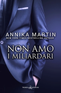Non amo i miliardari. Billionaires of Manhattan - Vol. 6 - Librerie.coop