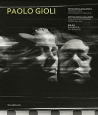 Paolo Gioli. Antologica/analogica. L'opera filmica e fotografica 1969-2019. Ediz. italiana, inglese e cinese - Librerie.coop