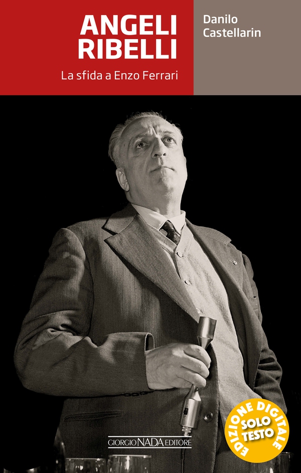 Angeli ribelli. La sfida a Enzo Ferrari - Librerie.coop Angeli ribelli. La sfida a Enzo Ferrari - Librerie.coop