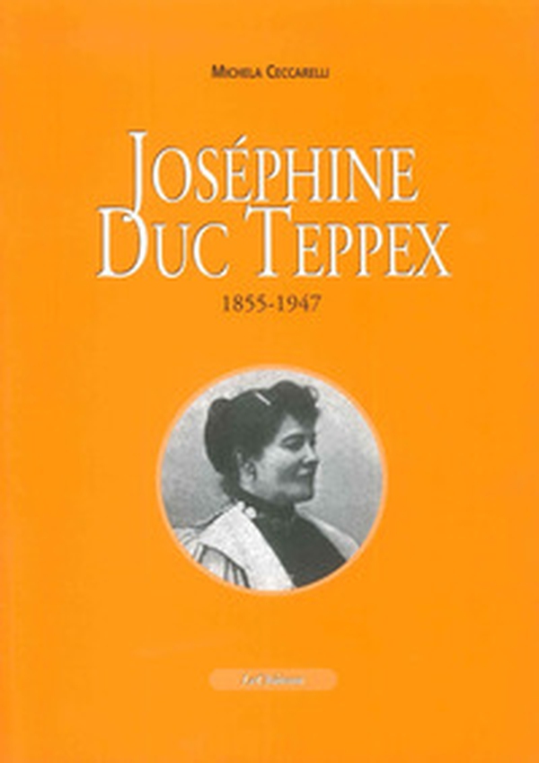 Joséphine Duc Teppex (1855-1947) - Librerie.coop Joséphine Duc Teppex (1855-1947) - Librerie.coop