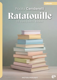 Ratatouille. 15 racconti brevi - Librerie.coop
