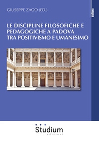 Le discipline filosofiche e pedagogiche a Padova tra positivismo e umanesimo - Librerie.coop