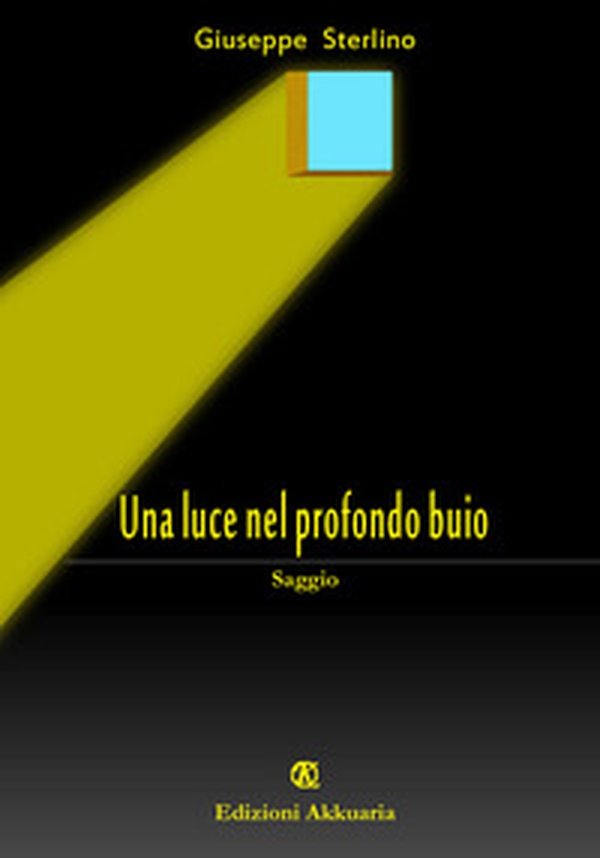 Una luce nel profondo buio - Librerie.coop Una luce nel profondo buio - Librerie.coop