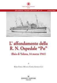 L'affondamento della R. N. Ospedale «Po» (Baia di Valona, 14 marzo 1941) - Librerie.coop