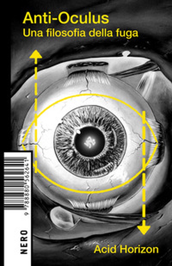 Anti-Oculus. Una filosofia della fuga - Librerie.coop Anti-Oculus. Una filosofia della fuga - Librerie.coop