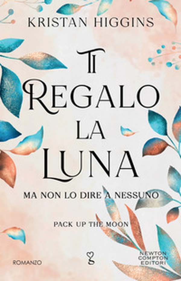 Ti regalo la luna (ma non lo dire a nessuno). Pack up the moon - Librerie.coop Ti regalo la luna (ma non lo dire a nessuno). Pack up the moon - Librerie.coop