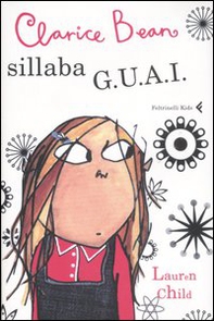 Clarice Bean sillaba G.U.A.I. - Librerie.coop Clarice Bean sillaba G.U.A.I. - Librerie.coop