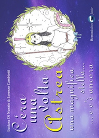 C'era una volta Astrea. Una magnifica stella... e c'è ancora - Librerie.coop