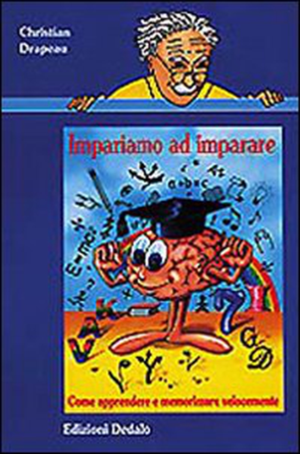 Impariamo ad imparare. Come apprendere e memorizzare velocemente - Librerie.coop Impariamo ad imparare. Come apprendere e memorizzare velocemente - Librerie.coop