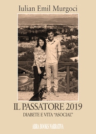 Il passatore 2019. Diabete e vita «asocial» - Librerie.coop Il passatore 2019. Diabete e vita «asocial» - Librerie.coop